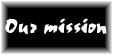 Our mission statement...